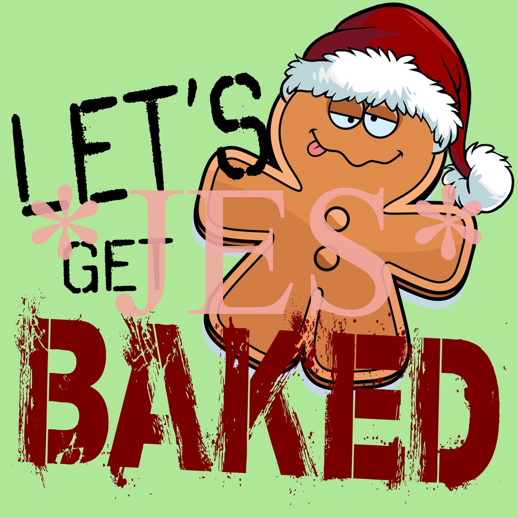 Christmas Humor Design / Let's Get Baked Gingerbread