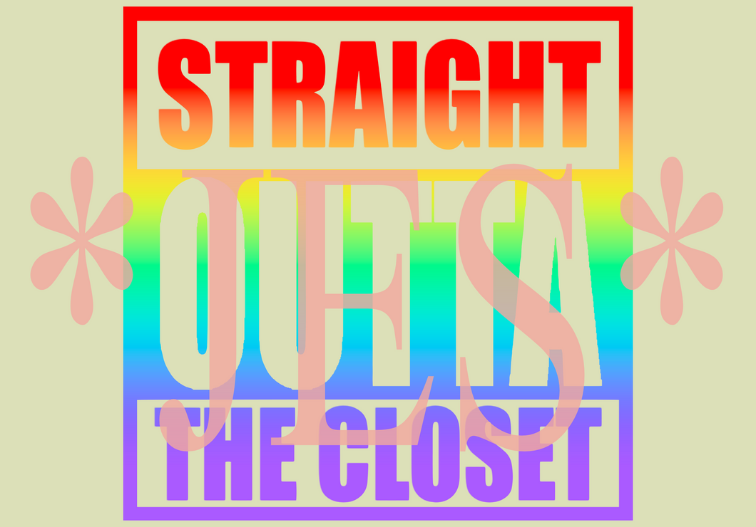 Straight Outta The Closet Design