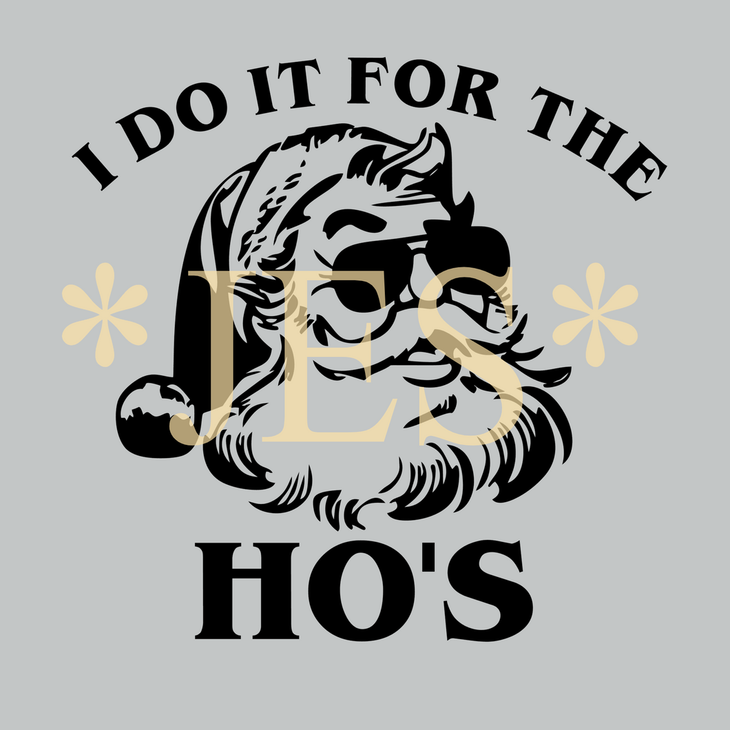 Christmas Humor Design / I Do It For The Ho's