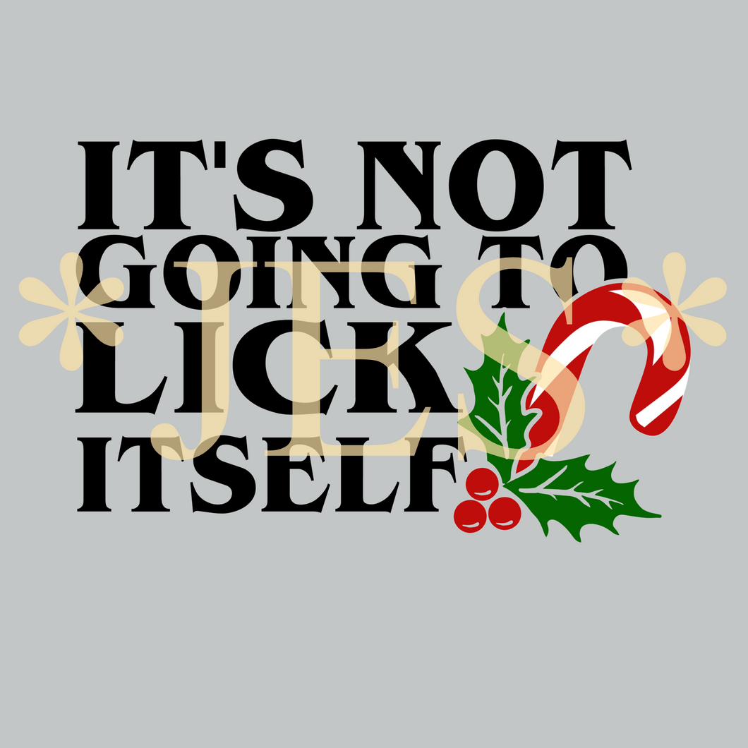 Christmas Humor Design / It's Not Going To Lick Itself