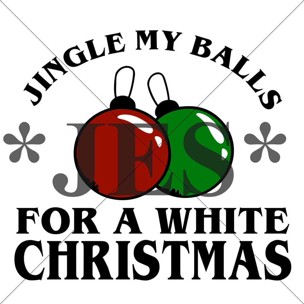 Christmas Humor Design / Jingle My Balls For A White Christmas