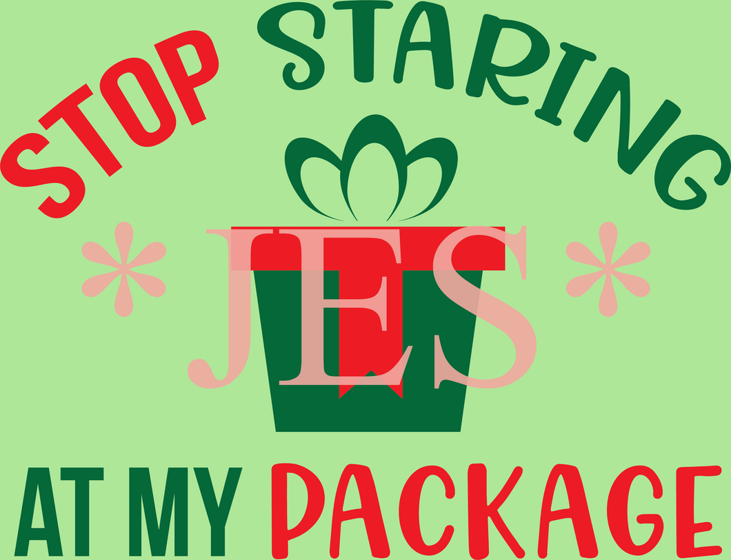 Christmas Humor Design / Stop Staring At My Package