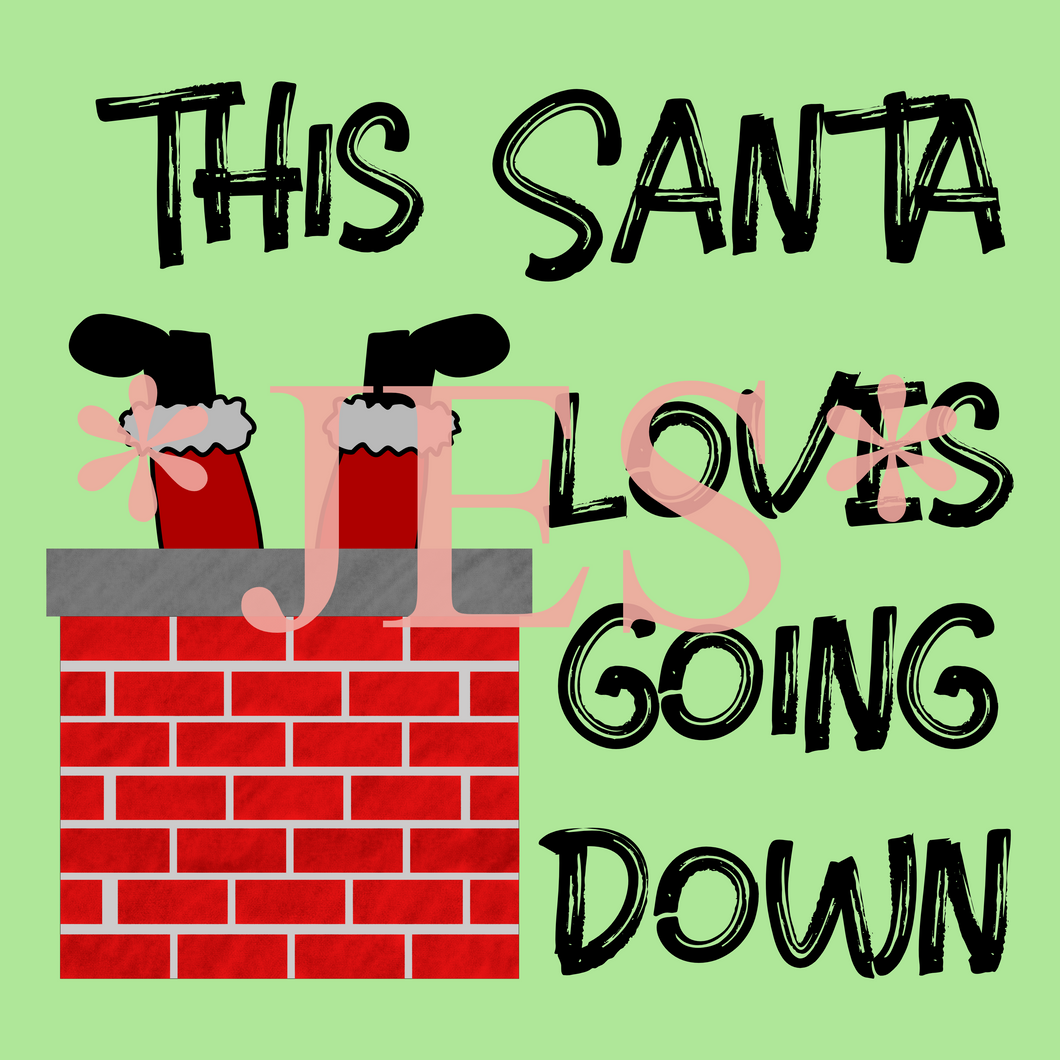 Christmas Humor Design / This Santa Loves Going Down